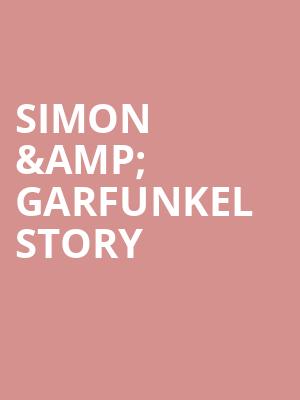 Simon %26 Garfunkel Story at Lyric Theatre